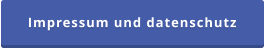 Impressum und datenschutz